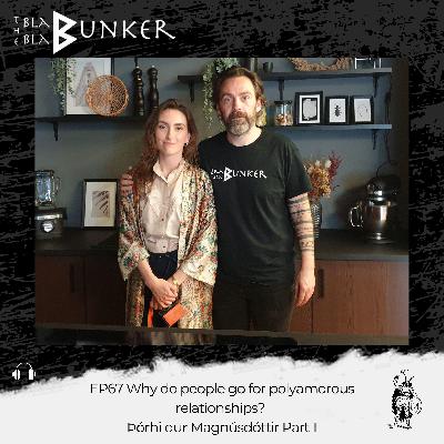 EP67 Why do people go for polyamorous relationships - Þórhildur Magnúsdóttir Part 1