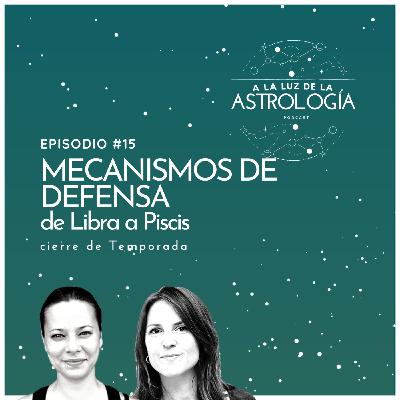 Fin 1a temporada "Mecanismos de defensa de Libra a Piscis"