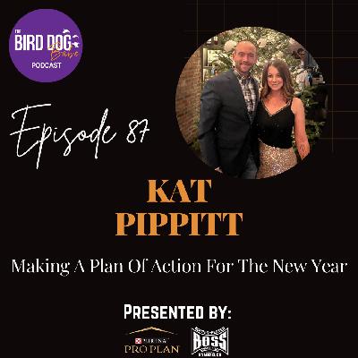 Episode 087: Making A Plan Of Action For The New Year w/Kat Pippitt Episode 087: Making A Plan Of Action For The New Year w/Kat Pippitt