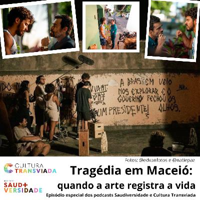 Episódio especial: Tragédia em Maceió - Quando a arte registra a vida