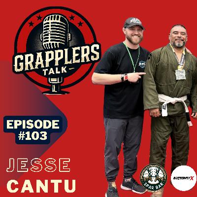Episode #103- Jesse Cantu Episode #103- Jesse Cantu