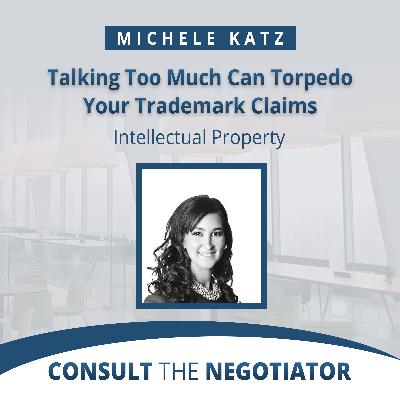 Michele Katz: Talking Too Much Can Torpedo Your Trademark Claims Michele Katz: Talking Too Much Can Torpedo Your Trademark Claims