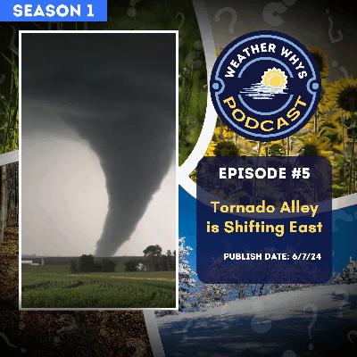 Episode 5: Tornado Alley is Shifting East. Here’s Why That Matters.