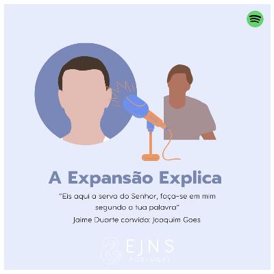 #15 Joaquim Goes: "Eis aqui a serva do Senhor, faça-se em mim segundo a tua palavra"