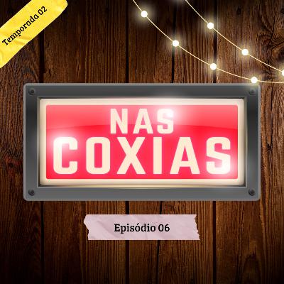 Nas Coxias - Temp. 02 // Ep. 06 - Toninho Miranda Nas Coxias - Temp. 02 // Ep. 06 - Toninho Miranda