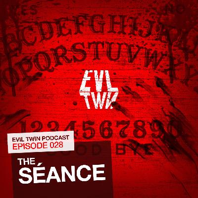 Episode 028 : The Séance