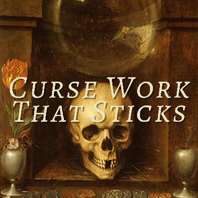 Curse Work That Sticks