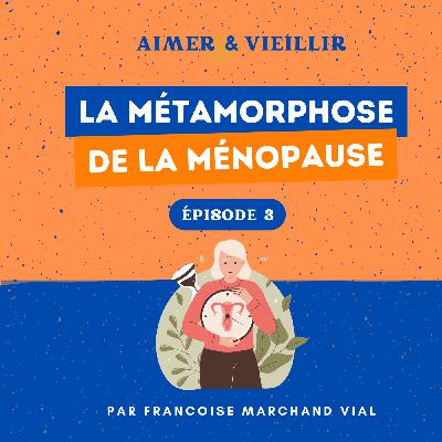 S1 #3 La  métamorphose de la ménopause