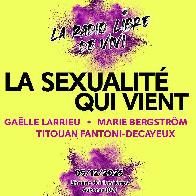 La sexualité qui vient • De l'enfance à l'âge adulte : comment se construit (et se contrôle) l'intimité aujourd'hui?