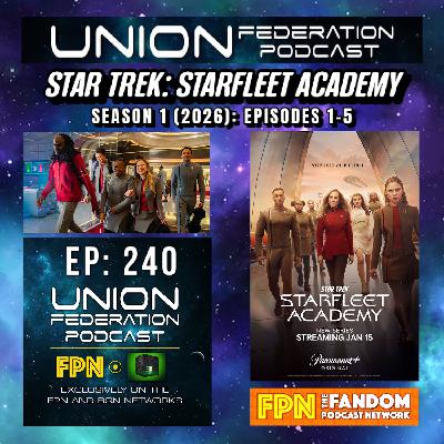Union Federation EP.240: STAR TREK: STARFLEET ACADEMY - Season 1: Episodes 1-5