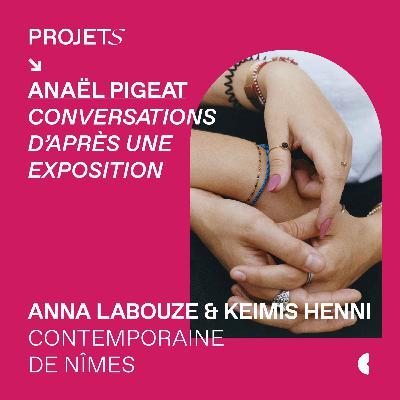 Conversations d’après une exposition avec Anaël Pigeat