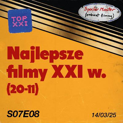S07E08: Najlepsze filmy XXI wieku (pozycje 20-11)
