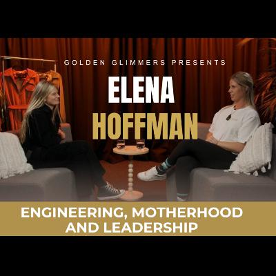 Golden Glimmers - The Elena Edit: Engineering Life on Her Terms