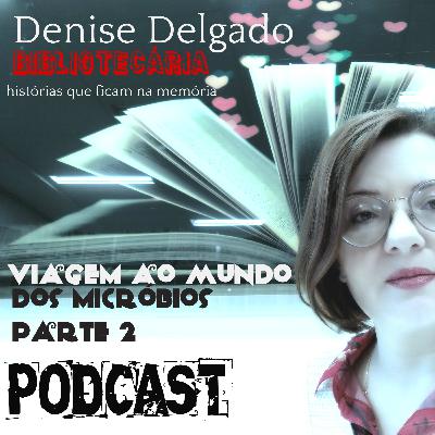 VIAGEM AO MUNDO DOS MICRÓBIOS PARTE 2