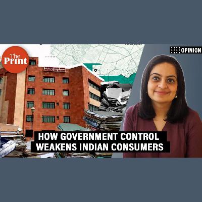 ThePrintPod: Govt control has weakened Indian consumers by taking away their right to sue