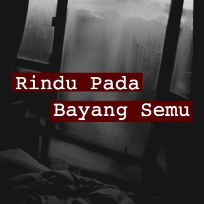 Rindu Pada Bayang Semu