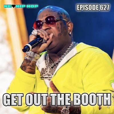 Episode 627 | Get Out The Booth