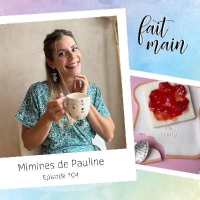 {Rediff} #104 Mimines de Pauline, créatrice autodidacte de céramiques