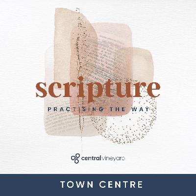 TOWN CENTRE // Practising the Way - Scripture // Pt.4 // Memorise TOWN CENTRE // Practising the Way - Scripture // Pt.4 // Memorise