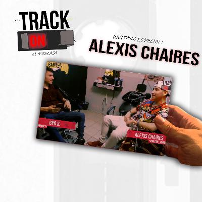 #11 - Invitado: Alexis Chaires #11 - Invitado: Alexis Chaires