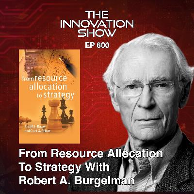 Robert Burgelman on Strategy Making Intel and Resource Allocation