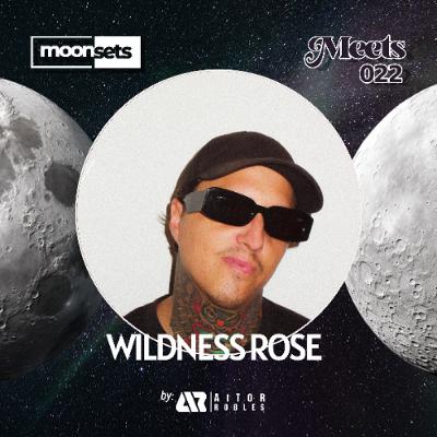 Moonsets -022- Meets Wildness Rose