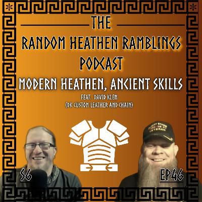 Modern Heathen, Ancient Skills (feat. David Klen) [RHR S6, EP46]