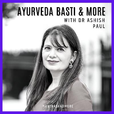 Ayurveda Nada Yoga Basti Mantras and much more with Dr Ashish Paul from Ashishveda Fertility