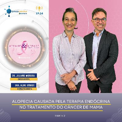 VideoCast - Onconecta Eurofarma - Entrevista o Dr. Juliano Moreira e a Dra. Aline Donati - Parte 2