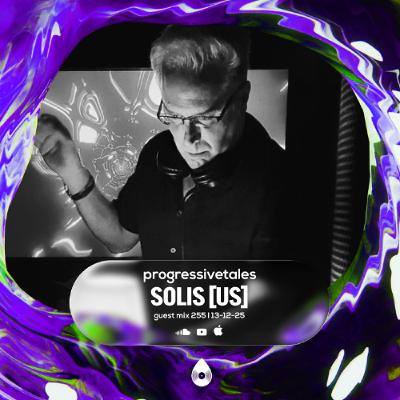 255 Guest Mix I Progressive Tales with Solis [US]