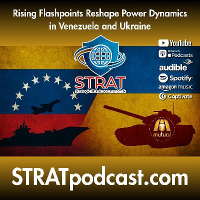 STRAT | 1 DEC 2025 | Rising Flashpoints Reshape Power Dynamics in Venezuela and Ukraine STRAT | 1 DEC 2025 | Rising Flashpoints Reshape Power Dynamics in Venezuela and Ukraine