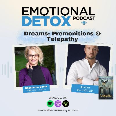 Dreams - Premonitions - Telepathy with Paul Kiritsis