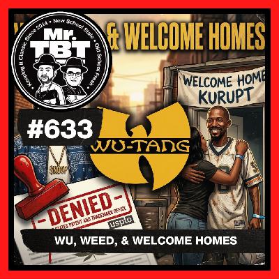 633: Wu, Weed, & Welcome Homes 633: Wu, Weed, & Welcome Homes