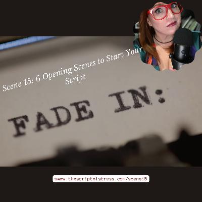 Scene 15: 6 Opening Scenes to Start Your Script