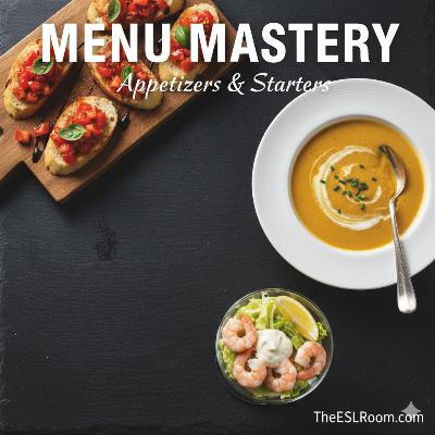 Appetizers & Starters: How to Describe the Perfect Beginning Appetizers & Starters: How to Describe the Perfect Beginning