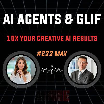 #233 Max: How to 10x Your Creative AI Results with AI Agents & Glif