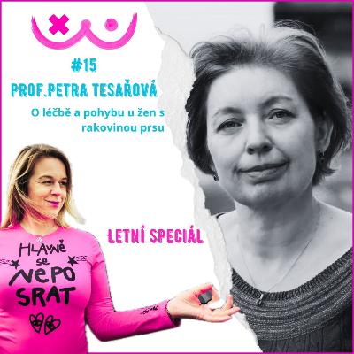 15. O léčbě a pohybu u žen s rakovinou prsu - Prof. Petra Tesařová a Mgr. Edita Strusková