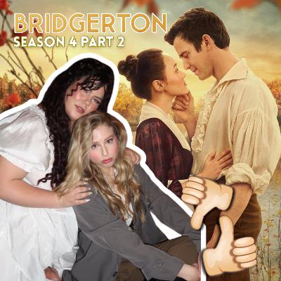 #153 | was Bridgerton season 4 the best one yet?