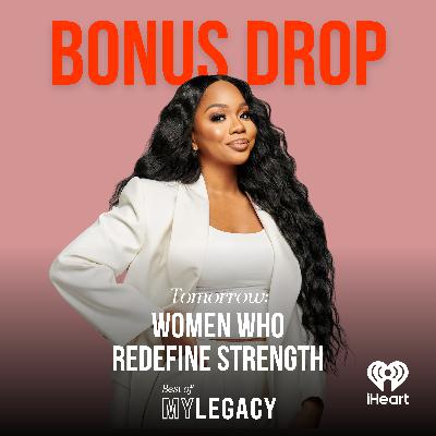 Best of My Legacy: Women Who Redefine Strength