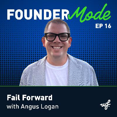 Fail Forward with Angus Logan