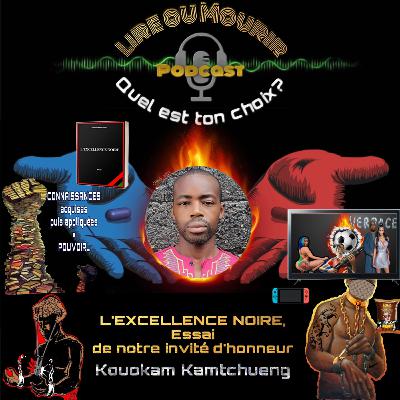 Lire ou Mourir - Episode 04 - L'Excellence Noire de Kouokam Kamtchueng