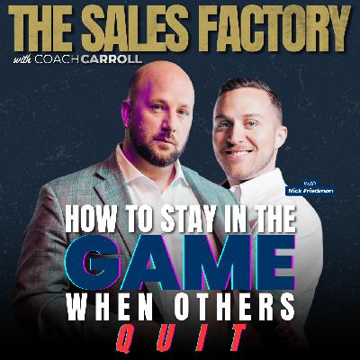 How to Stay in the Game When Others Quit with Nick Friedman How to Stay in the Game When Others Quit with Nick Friedman