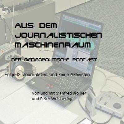 Folge62: Journalisten sind keine Aktivisten