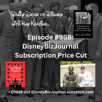 Episode #998: DisneyBizJournal Subscription Price Cut