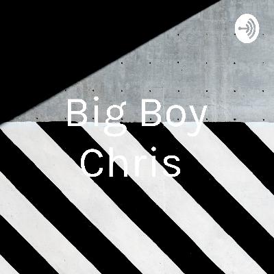 Big Boy Chris  (Trailer)