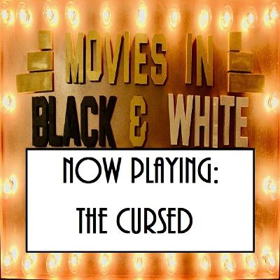 Episode 82: The Cursed Episode 82: The Cursed