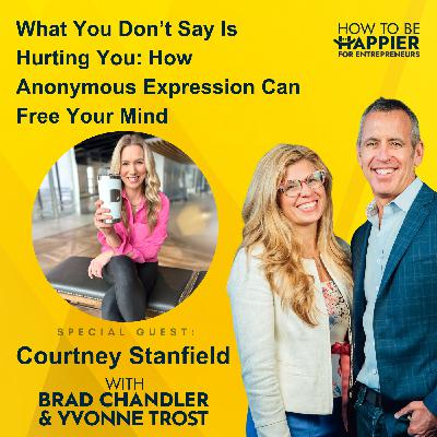 Ep167: What You Don’t Say Is Hurting You: How Anonymous Expression Can Free Your Mind (Part 2)