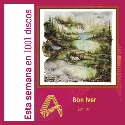 Clásico: Bon Iver – Bon Iver, Bon Iver Clásico: Bon Iver – Bon Iver, Bon Iver