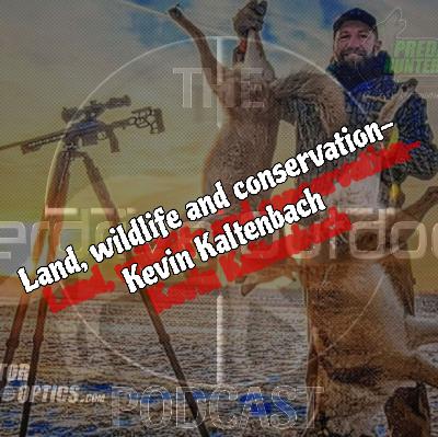 Land, wildlife and conservation- Kevin Kaltenbach