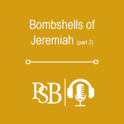 301 | Bombshells of Jeremiah: part 2 of 2 (with Doug Edwards) 301 | Bombshells of Jeremiah: part 2 of 2 (with Doug Edwards)